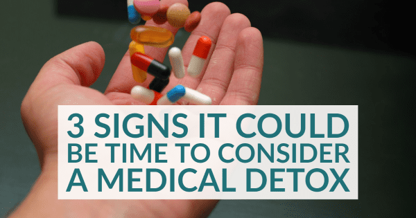 3 Signs It Could Be Time To Consider A Medical Detox - Peace Medical